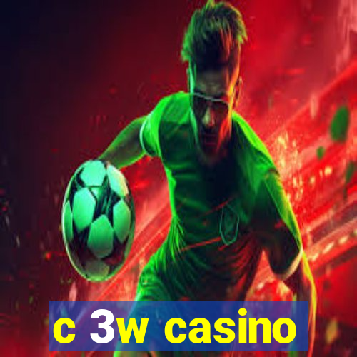 c 3w casino